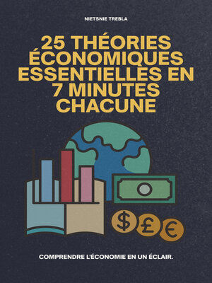 cover image of 25 Théories Économiques Essentielles en 7 Minutes Chacune